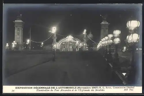 AK Paris, Exposition Decennale de l`Automobile 1907, Illumination du Pont Alexandre et de l`Esplanade des Invalides