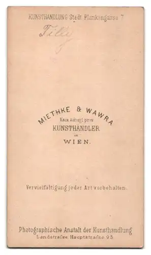 Fotografie Miethke & Wawra. Wien, Portrait Graf Johann T`Serclaes von Tilly, Heerführer im dreissigjähringe Krieg