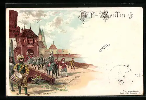 Lithographie Alt-Berlin, Trommler und Ritter am Spandauer Thor