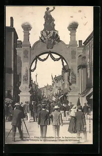 AK Agen, Fetes Présidentielles 1906, Arc de Triomphe de l`Alimentation, Place du XIV-Juillet