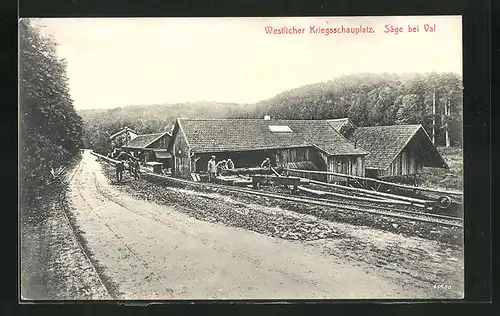 AK Val, Sägewerk, westlicher Kriegsschauplatz