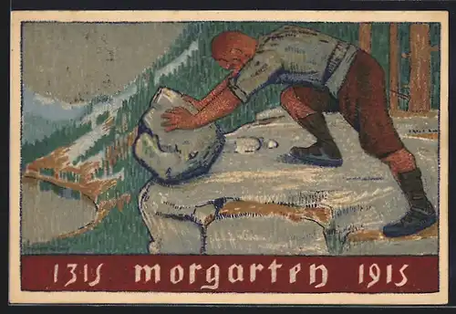 AK Schweizer Bundesfeier 1915, 600e Anniversaire de Morgarten, Mann schiebt Stein von einer Klippe