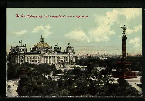 AK Berlin, Königsplatz, Reichstaggebäude und Siegessäule
