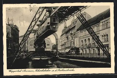 AK Wuppertal-Barmen, Schwebebahn a.d. Rathausbrücke