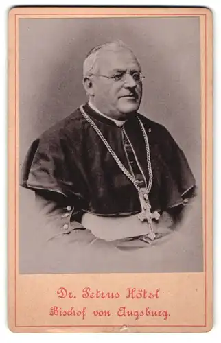 Fotografie Fotograf und Ort unbekannt, Portrait Dr. Petrus Hötzl Bischof von Augsburg