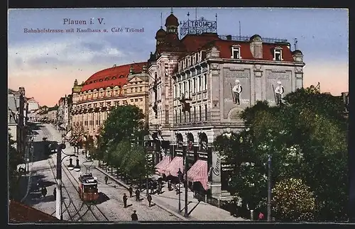 AK Plauen i. V., Bahnhofstrasse mit Strassenbahn, Kaufhaus u. Cafe Trömel