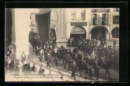 AK Agen, Fetes Présidentielles 1906, Passage du Cortege sous l`Arc de Triomphe du Commerce