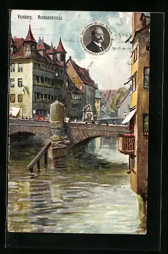 Künstler-AK Nürnberg, Museumsbrücke und Portrait d. Oberbürgermeisters Dr. von Schuh