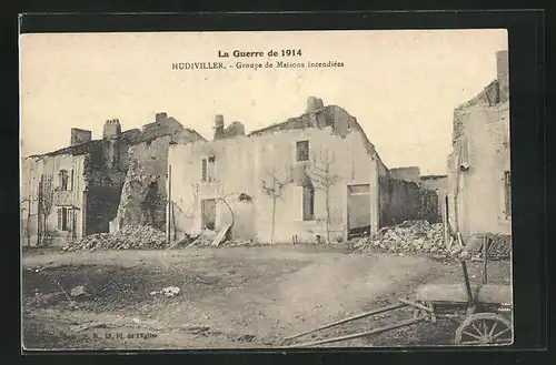 AK Hudiviller, La Guerre de 1914, Groupe de Maisons incendiées