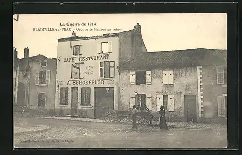 AK Blainville-sur-l'Eau, Groupe de Maison en ruines, Cafe-Restaurant A. Schoeffler