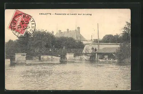 AK Chalette, Passerelle et Lavoir sur le Loing, kleine Brücke über Fluss mit Waschhaus