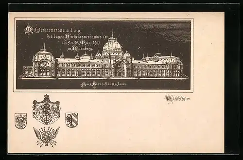 Künstler-AK Nürnberg, Neues Bahnhofhauptgebäude, Anlasskarte Versammlung des bayer. Verkehrsverbandes 1901, Wappen