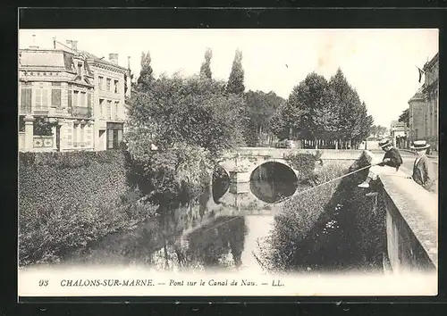 AK Chalons-sur-Marne, Pont sur le Canal de Nau, Ortspartie mit Brücke und Kanal