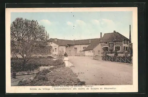 AK Saint-Hilaire-le-Grand, Entrée du Village, Embranchement des routes de Suippes et Mourmelon