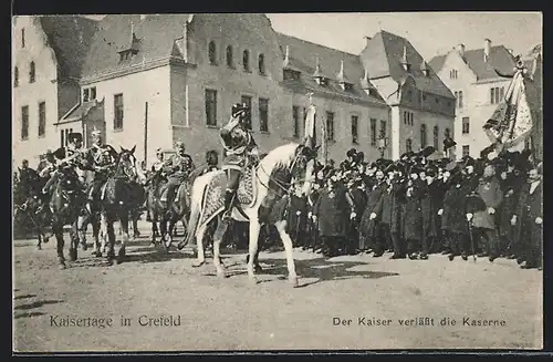 AK Crefeld, Kaisertage, Der Kaiser verlässt die Kaserne