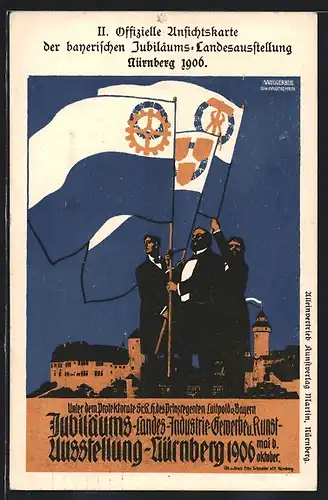 AK Nürnberg, Bayerische Jubiläums-Landesausstellung 1906, Männer schwenken Flaggen