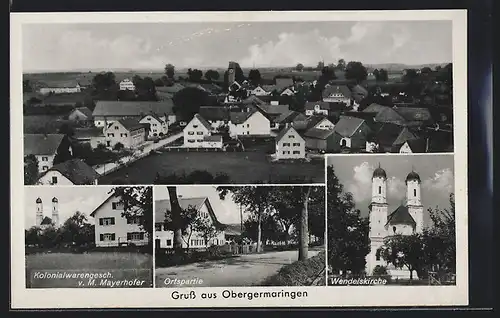 AK Obergermaringen, Kolonialwarengeschäft von M. Mayerhofer, Wendelskirche, Ortspartie