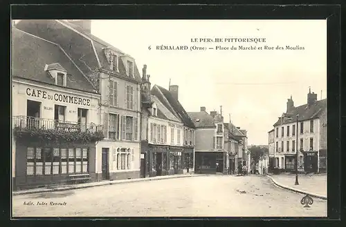 AK Rémalard, Cafe du Commerce, Place du Marché et Rue des Moulins