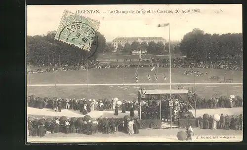 AK Argentan, le Champ de Foire et la Caserne 1905