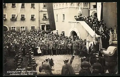AK Weiden, Ankunft des Landsturm Batl. Ingolstadt am 20. August 1915