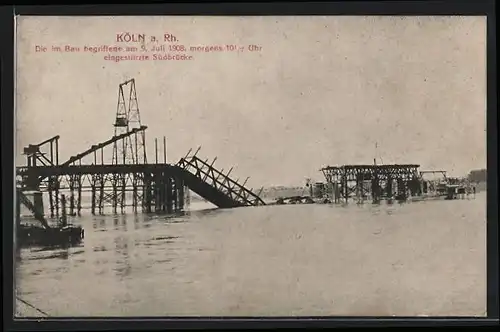 AK Köln-Neustadt, Die im Bau begriffene 1908 eingestürzte Südbrücke, Katastrophe