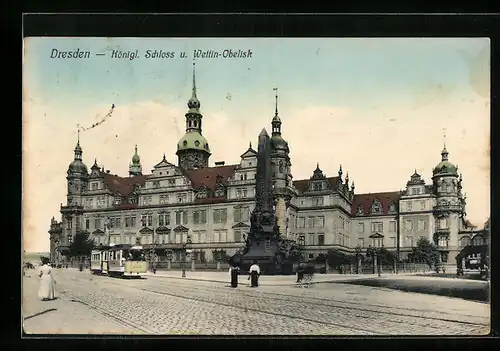 AK Dresden, Strassenbahn am Königl. Schloss und Wettin-Obelisk
