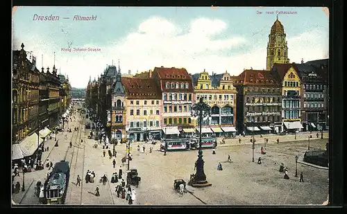 AK Dresden, Strassenbahnen am Altmarkt und König Johann-Strasse