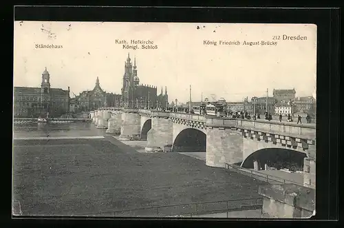 AK Dresden, Strassenbahn auf der König Friedrich August-Brücke, Ständehaus und Kath. Hofkirche mit Königl. Schloss