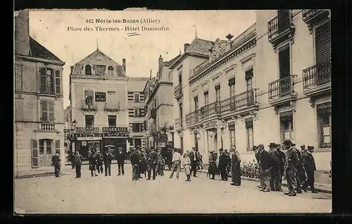 AK Nèris-les-Bains, Place des Thermes-Hotel Dumoulin