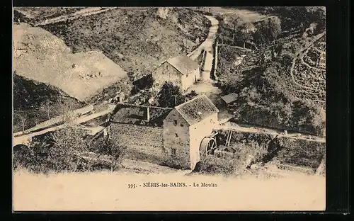 AK Nèris-les-Bains, Le Moulin