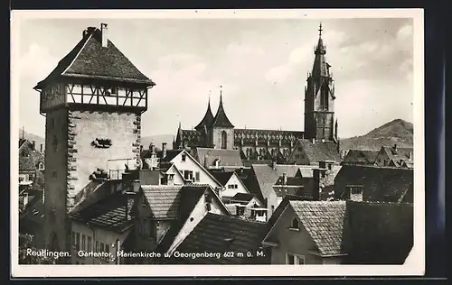 AK Reutlingen, Gartentor, Marienkirche und Georgenberg