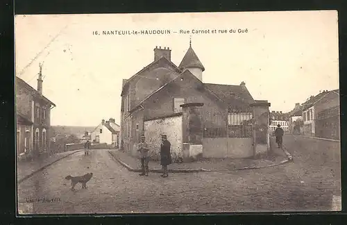 AK Nanteuil-le-Haudouin, Rue Carnot et rue du Gué, Strassenpartien