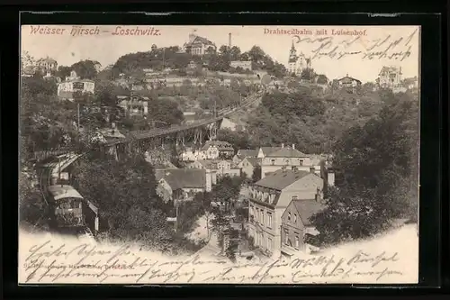 AK Dresden-Loschwitz, Drahtseilbahn mit Luisenhof