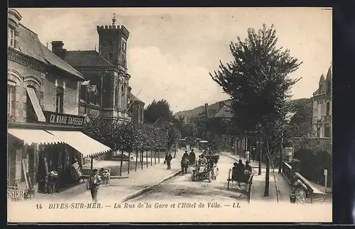 AK Dives, La Rue de la Gare et l`Hotel de Ville, Pferdewagen