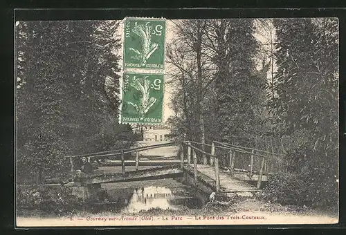 AK Gournay-sur-Aronde, Le Parc, Le Pont des Trois-Couteaux