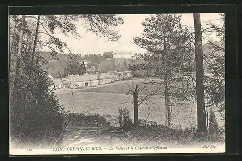 AK Saint-Crepin-au-Bois, la Vallée et le Chateau d'Offémont