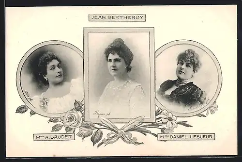 AK Jean Bertheroy, Mme A. Daudet, Mme Daniel Lesueur, Portraits der Dichter