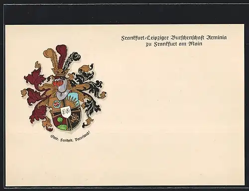 AK Frankfurt-Leipziger Burschenschaft Arminia zu Frankfurt am Main, Studentenwappen, Ehre Freiheit Vaterland!