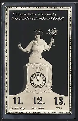 AK Donnerstag, 11. Dezember 1913, 11.12.13, Frau sitzt auf einer Uhr, unter der das Datum des 11. Dezembers steht