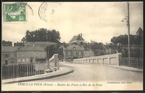 AK Cercy-la-Tour, Entrée des Ponts et Rue de la Poste