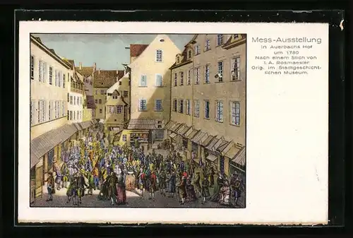 Künstler-AK Leipzig, Mess-Ausstellung in Auerbachs Hof um 1780