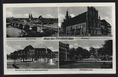 AK Frankfurt /Oder, Bahnhof m. Brücke u. Dominikdenkmal, Oderbrücke, Wilhelmdenkmal