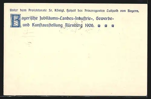 AK Nürnberg, Jubiläums-Landes-Ausstellung 1906, Protektor SKH Prinzregent Luitpold von Bayern, Ganzsache