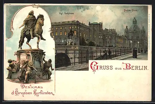 Lithographie Berlin, Königliches Schloss und Neuer Dom, Denkmal des Grossen Kurfürsten