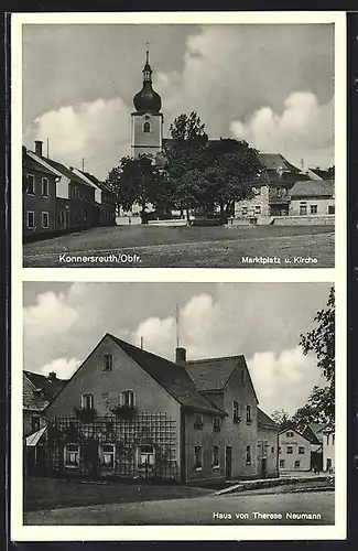 AK Konnersreuth /Obfr., Marktplatz und Kirche, Haus von Therese Neumann