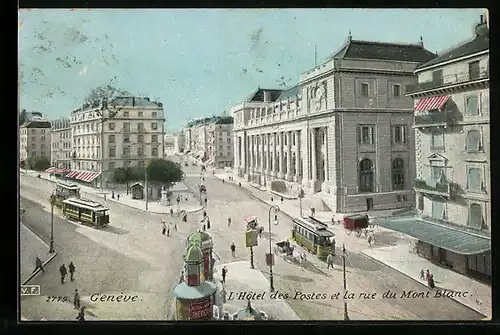 AK Geneve, L`Hotel des Postes et la rue du Mont Blanc, Strassenbahn