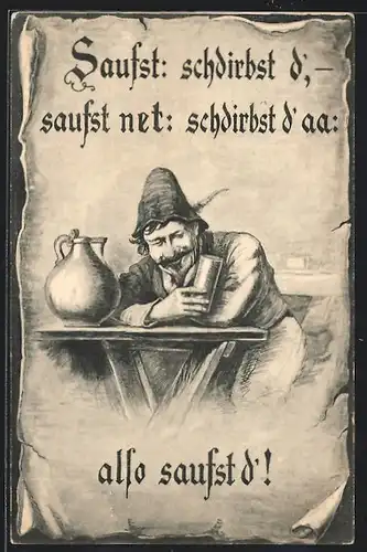 AK Saufst: schdirbst d`, saufst net: schdirbst d`aa: also saufst d`