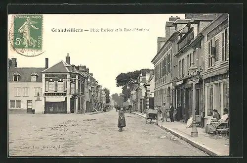 AK Grandvilliers, Place Barbier et la Rue d'Amiens