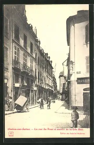 AK Chalon-sur-Saône, La rue du Pont entrée de la Gde Rue