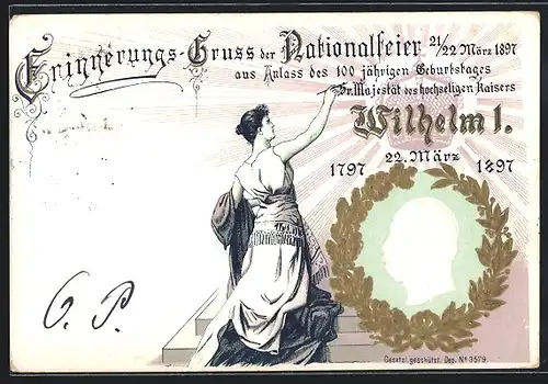 AK Erinnerungs-Gruss der Nationalfeier 1897 aus Anlass des 100jährigen Geburtstages Sr. Majestät Kaiser Wilhelm I.